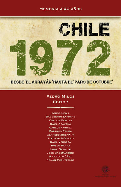 Chile 1972. Desde «El Arrayán» al “paro de octubre”, Pedro Milos