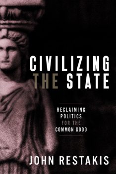 Civilizing the State, John Restakis