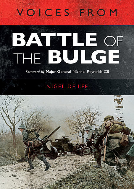 Voices from the Battle of the Bulge, Nigel De Lee