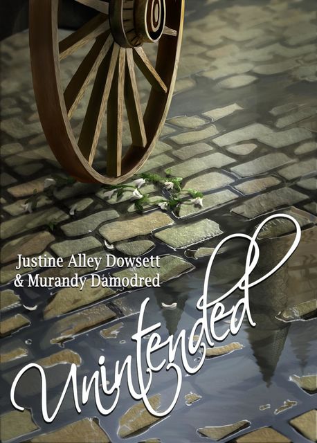 Unintended, Justine Alley Dowsett, Murandy Damodred