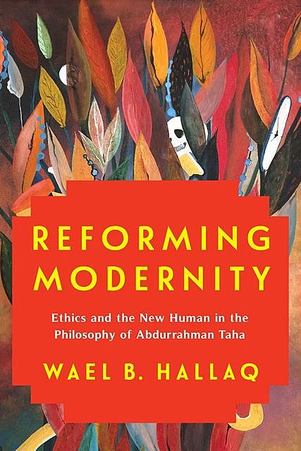 Reforming Modernity, Wael B. Hallaq