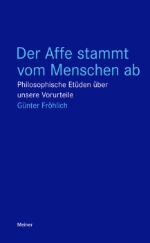 Der Affe stammt vom Menschen ab, Günter Fröhlich