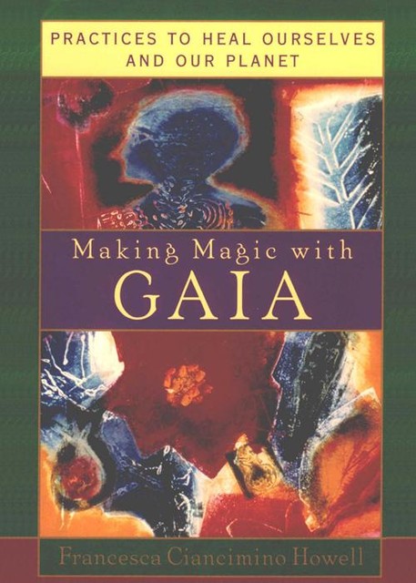 Making Magic with Gaia, Francesca Ciancimino Howell