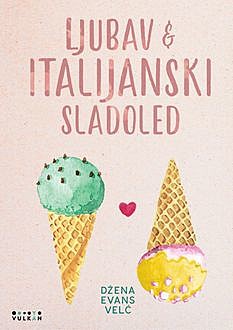 Ljubav i italijanski sladoled, Evans Velč