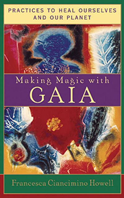 Making Magic with Gaia, Francesca Ciancimino Howell