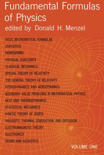 Fundamental Formulas of Physics, Volume One, Donald H.Menzel