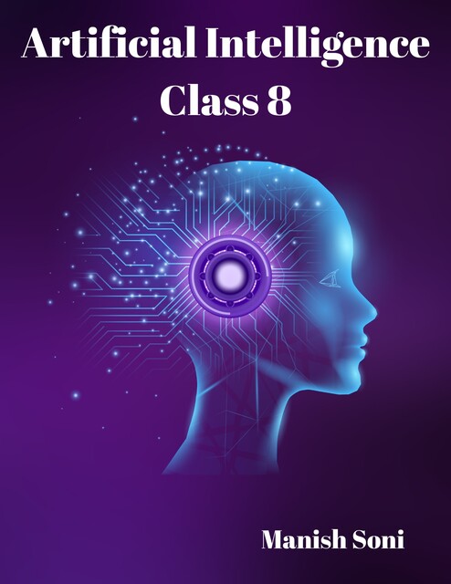 Artificial Intelligence Class 8, Manish Soni