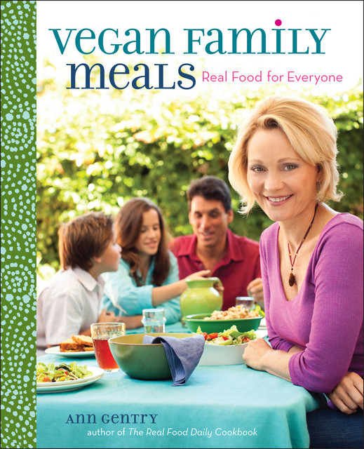 Vegan Family Meals, Ann Gentry