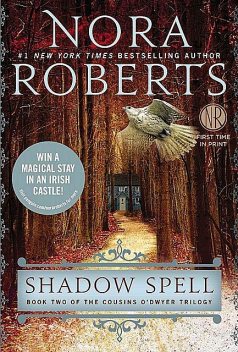 Shadow Spell: Book Two of the Cousins O'Dwyer Trilogy, Nora Roberts