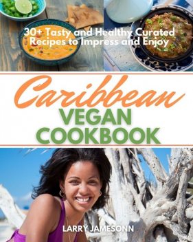 Caribbean Vegan Cookbook, Larry Jamesonn