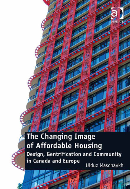 The Changing Image of Affordable Housing, Ulduz Maschaykh