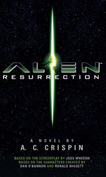 Alien – Resurrection: The Official Movie Novelization, A.C Crispin