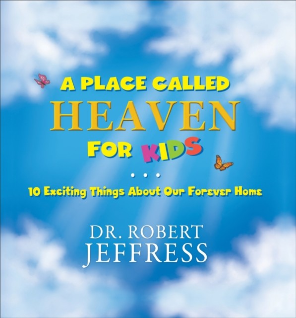 Place Called Heaven for Kids, Robert Jeffress