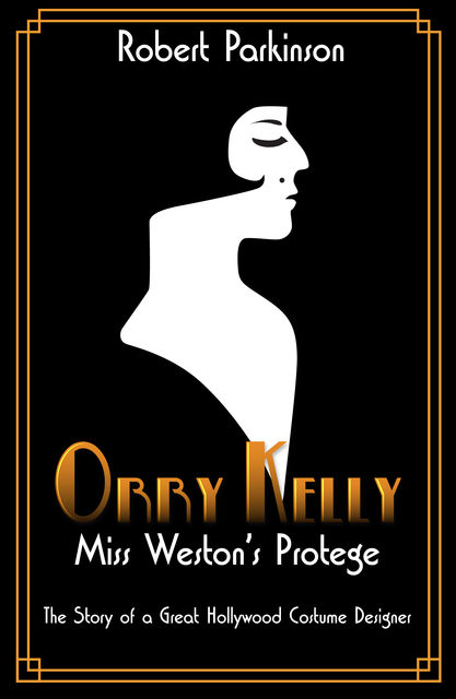 Orry Kelly; Miss Weston's Protégé, Robert Parkinson