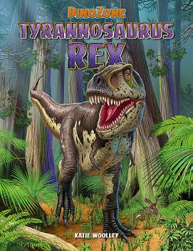 DinoZone: Tyrannosaurus Rex, Katie Woolley