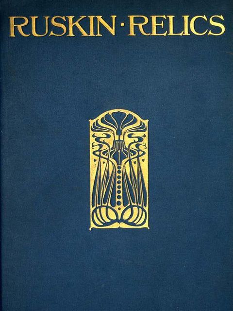 Ruskin Relics, W.G.Collingwood