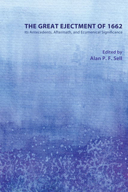 The Great Ejectment of 1662, Alan P.F. Sell