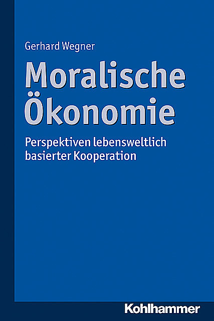 Moralische Ökonomie, Gerhard Wegner