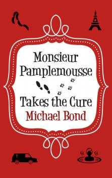 Monsieur Pamplemousse Takes the Cure, Michael Bond
