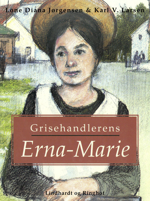 Grisehandlerens Erna–Marie, Lone Diana Jørgensen