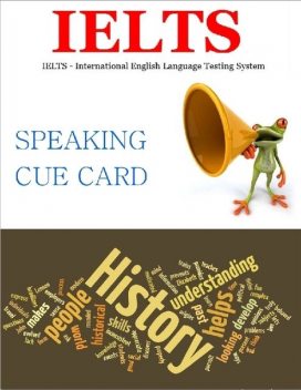 Ielts – Speaking Cue Cards History, Richard TA