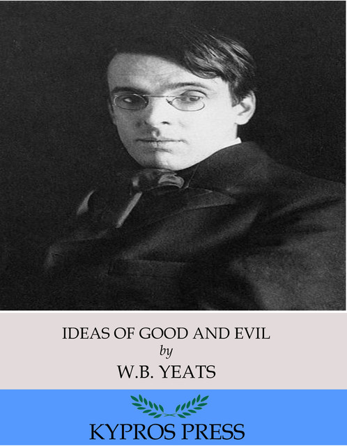Ideas of Good and Evil, William Butler Yeats