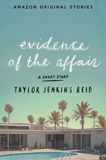 Evidence of the Affair, Taylor Jenkins Reid