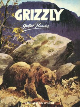 Grizzly, Gustav Harder