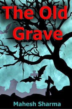 The Old Grave, Mahesh Sharma