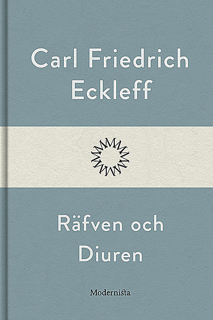 Räfven och Diuren, Carl Friedrich Eckleff