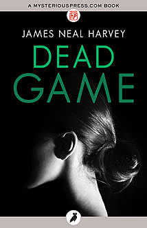 Dead Game, James Neal Harvey