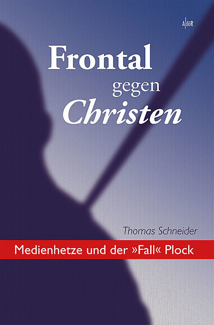 Frontal gegen Christen, Thomas Schneider