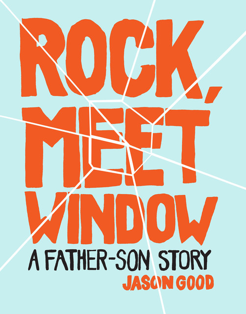 Rock, Meet Window, Jason Good