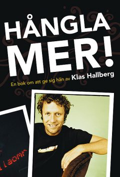 Hångla mer!, Klas Hallberg
