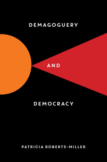 Demagoguery and Democracy, Patricia Roberts-Miller