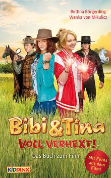 Bibi & Tina – voll verhext – Das Buch zum Film, Bettina Börgerding, Wenka von Mikulicz