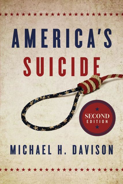 America's Suicide, 2nd Edition, Michael H.Davison