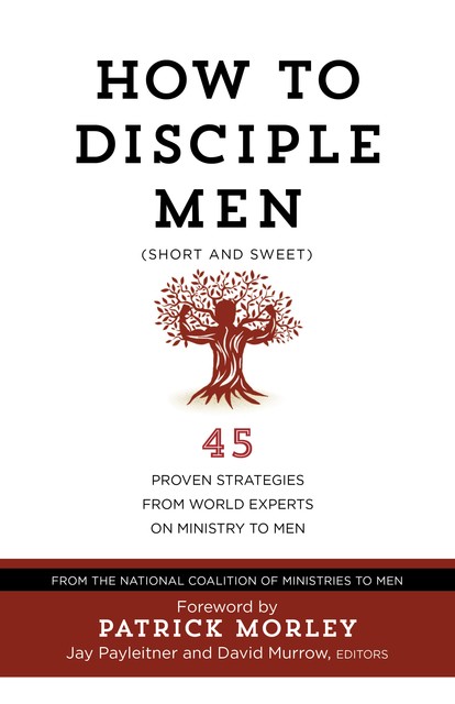 How to Disciple Men (Short and Sweet), The National Coalition of Ministries to Men