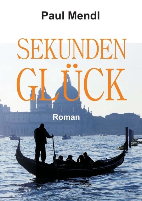SEKUNDENGLÜCK, Paul Mendl