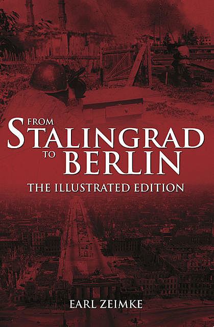 Stalingrad to Berlin, Earl Ziemke