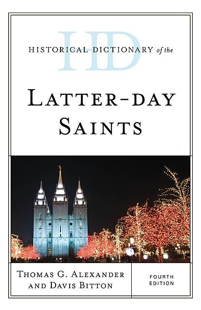 Historical Dictionary of the Latter-day Saints, Davis Bitton, Thomas G. Alexander