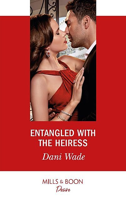 Entangled With The Heiress, Dani Wade