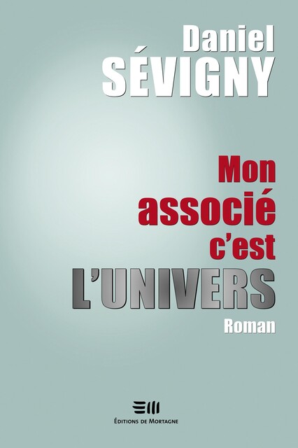 Mon associé c'est l'univers, Daniel Sévigny