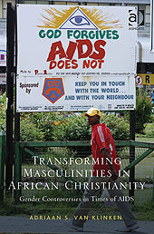 Transforming Masculinities in African Christianity, Adriaan van Klinken