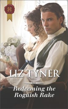 Redeeming The Roguish Rake, Liz Tyner