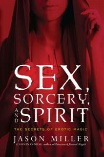 Sex, Sorcery, and Spirit, Jason Miller