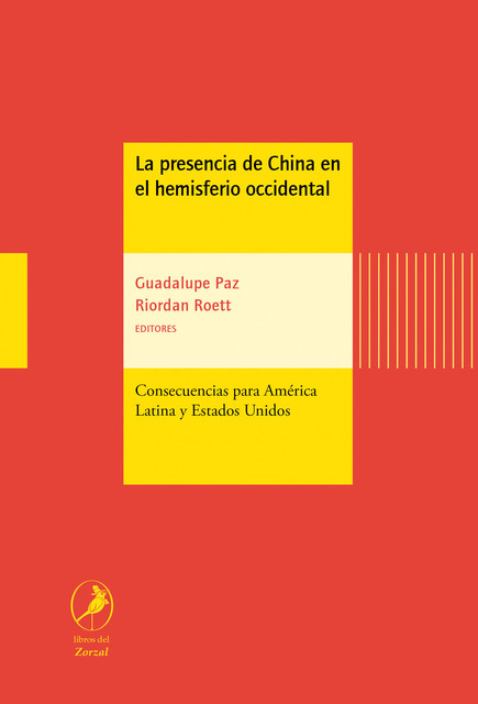 La presencia de China en el hemisferio occidental, Guadalupe Paz, Riordan Roett
