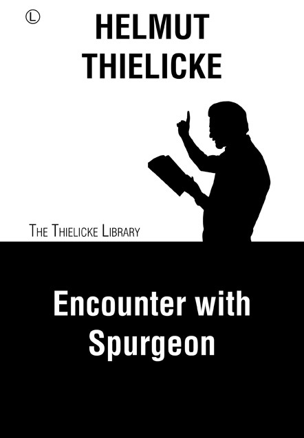 Encounter with Spurgeon, Helmut Thielicke, John W. Doberstein