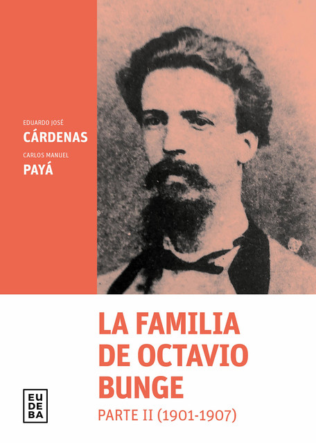 La familia de Octavio Bunge. Parte II : 1901–1907, Carlos Manuel Payá, Eduardo José Cárdenas