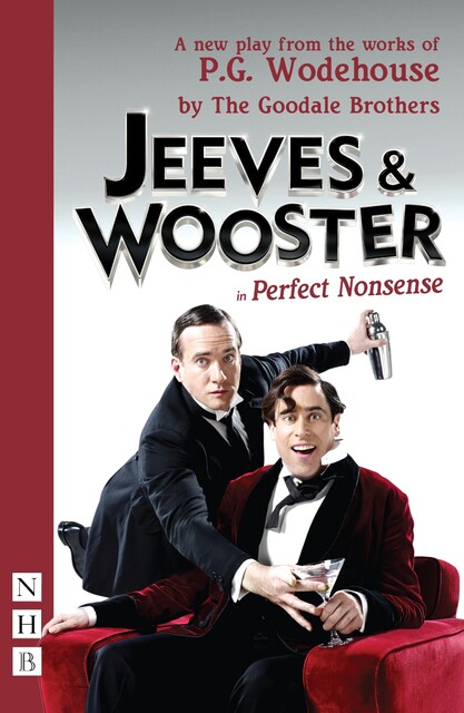 Jeeves & Wooster in 'Perfect Nonsense, The Goodale Brothers